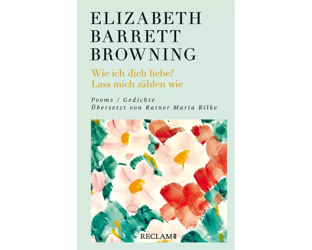 Wie ich dich liebe? Lass mich zählen wie. Poems/Gedichte
