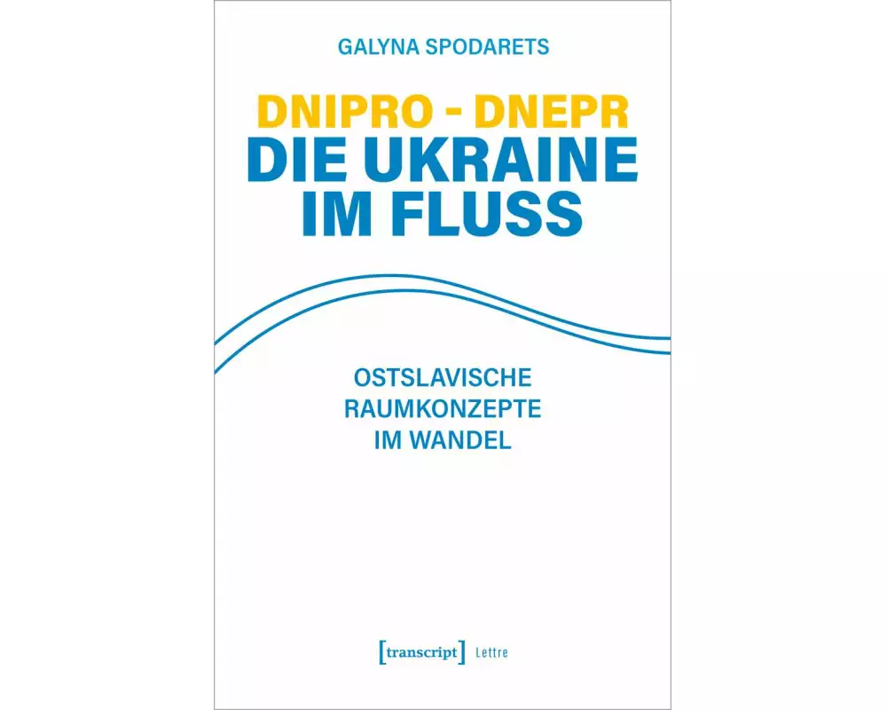 Dnipro – Dnepr. Die Ukraine im Fluss