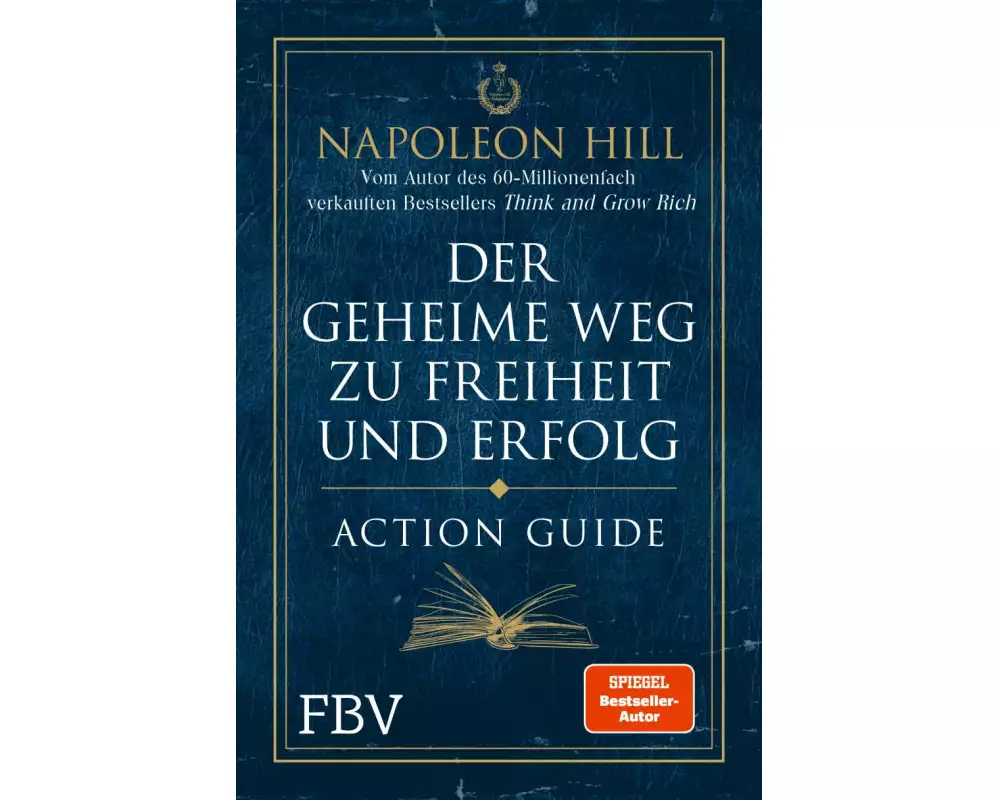 Der geheime Weg zu Freiheit und Erfolg – Action Guide