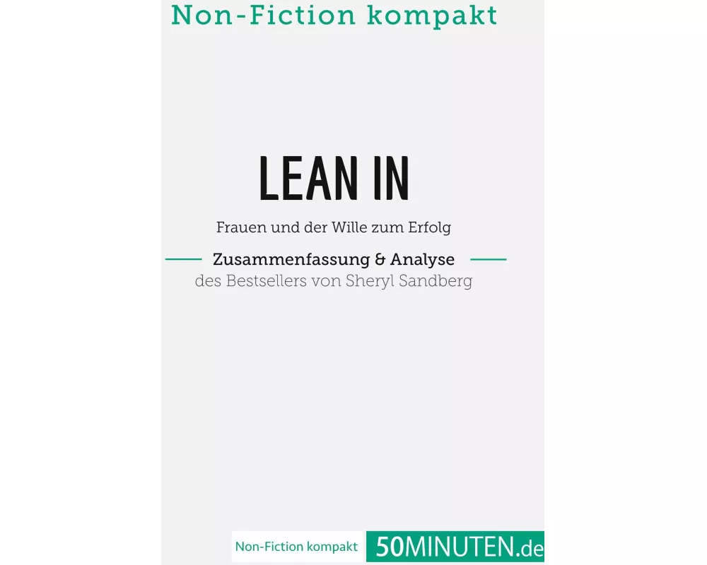 Lean In. Zusammenfassung & Analyse des Bestsellers von Sheryl Sandberg