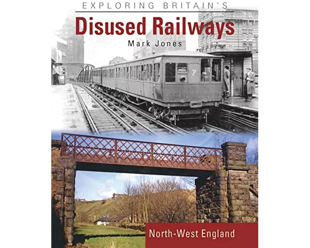Exploring Britain's Disused Railways