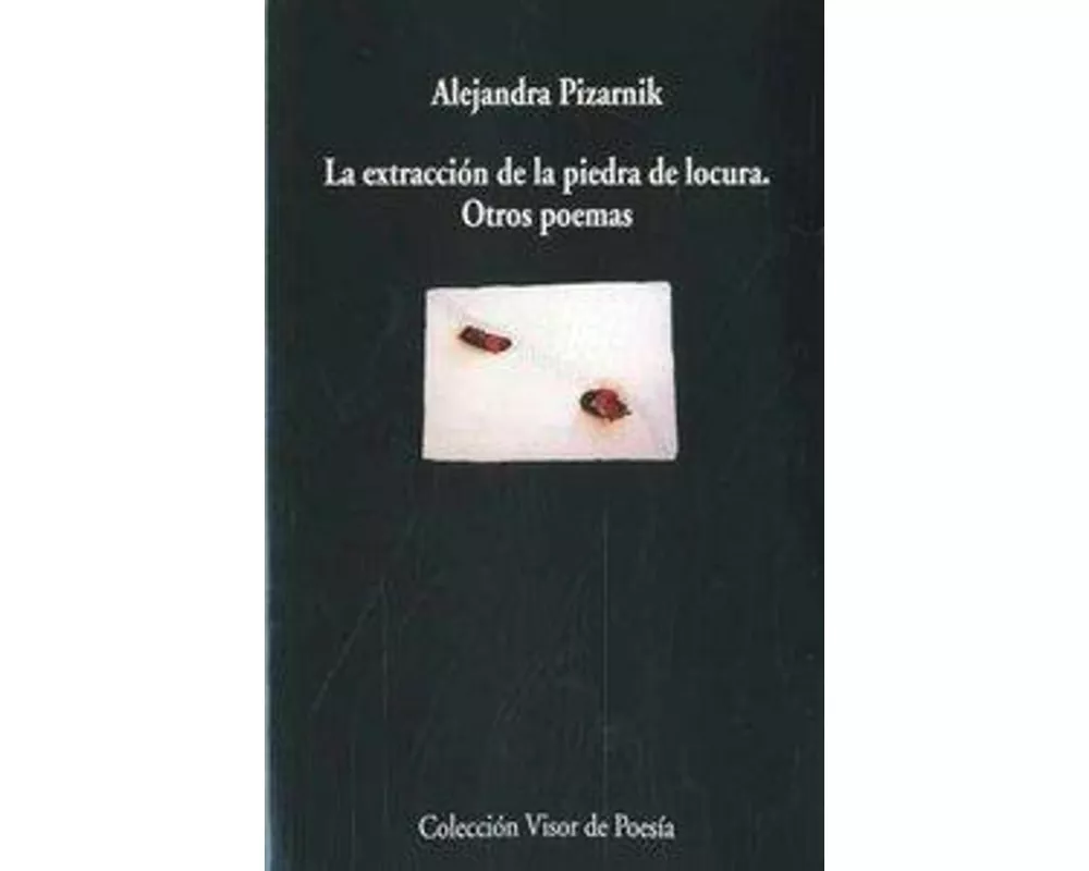La extracción de la piedra de la locura y otros poemas