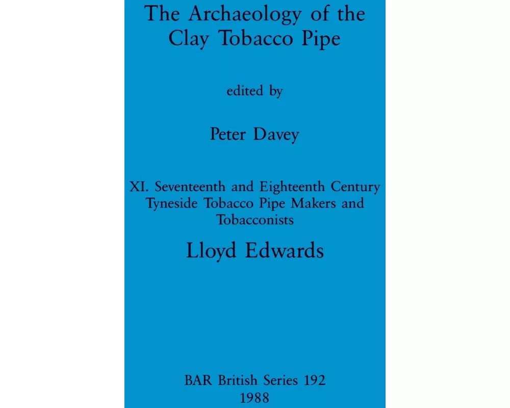 The Archaeology of the Clay Tobacco Pipe XI
