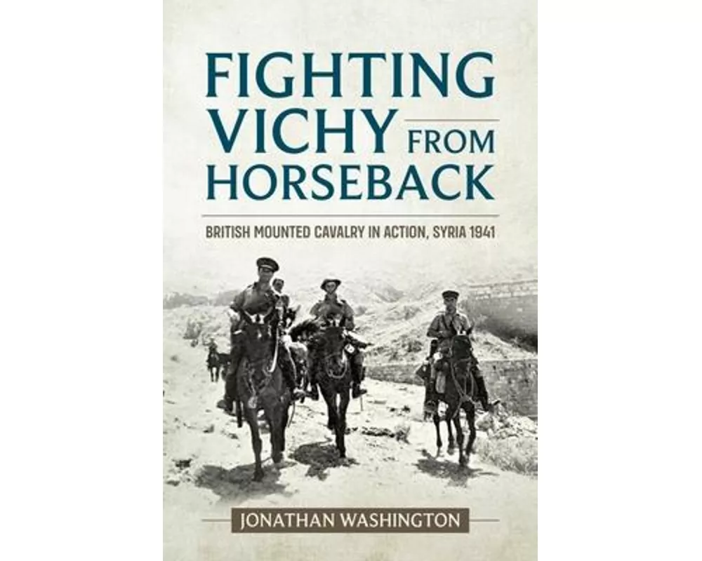 Fighting Vichy from Horseback