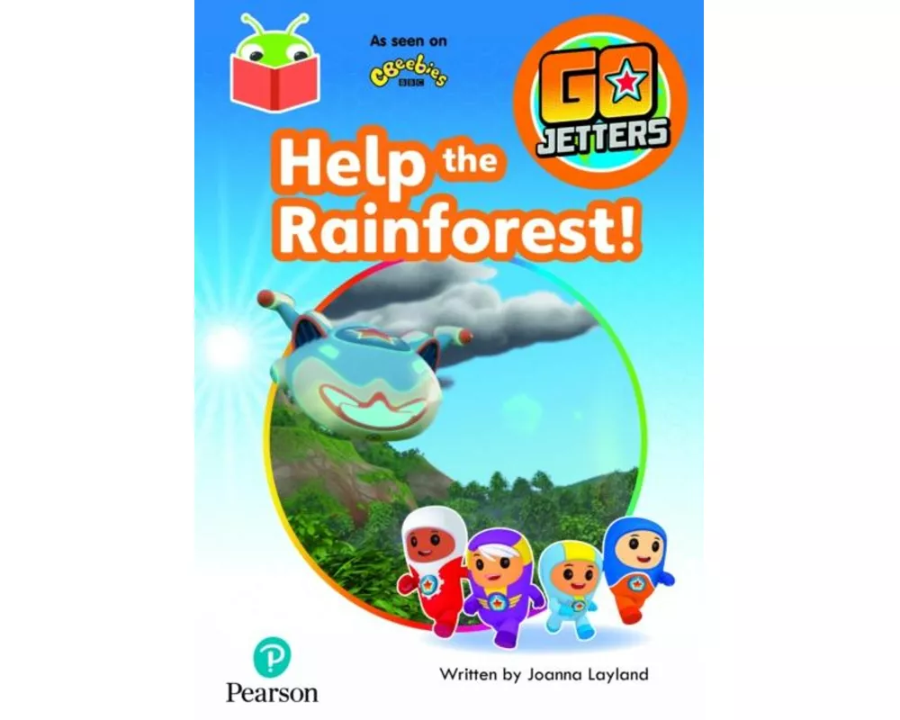 Bug Club Independent Phase 3 Unit 9: Go Jetters: Help the Rainforest