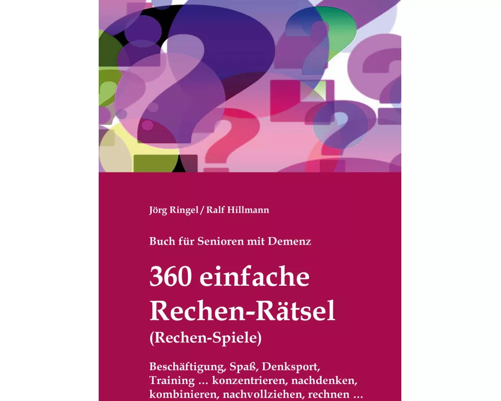 Buch für Senioren mit Demenz - 360 einfache Rechen-Rätsel / Rechen-Spiele: Beschäftigung, Spaß, Denksport, Training