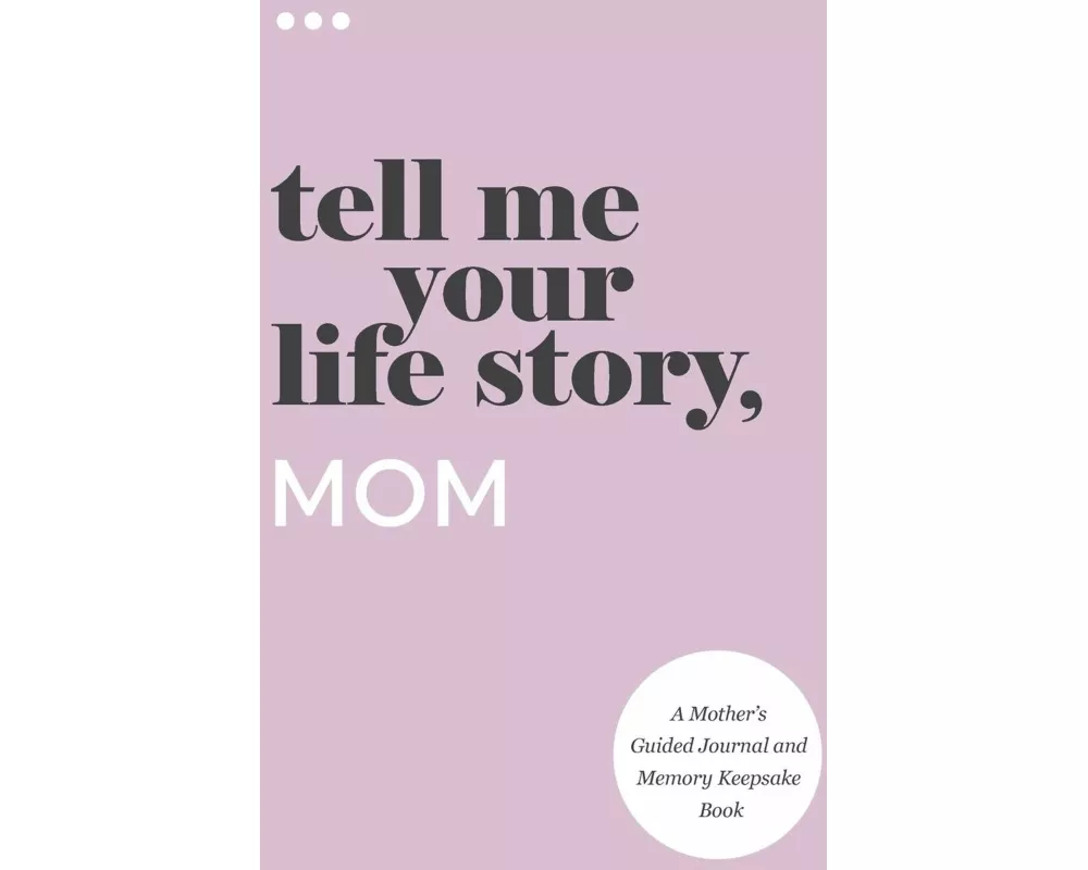 Tell Me Your Life Story, Mom