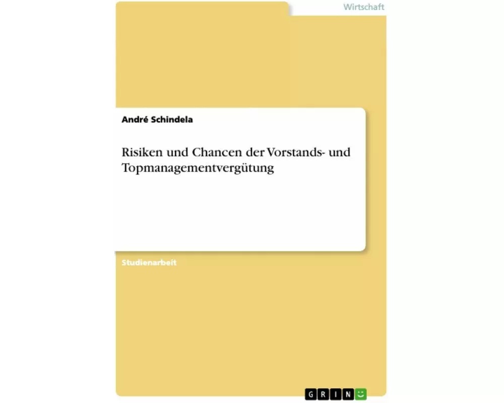 Risiken und Chancen der Vorstands- und Topmanagementvergütung