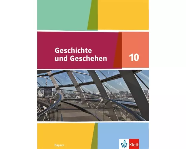 Geschichte und Geschehen 10. Schulbuch Klasse 10. Ausgabe Bayern Gymnasium