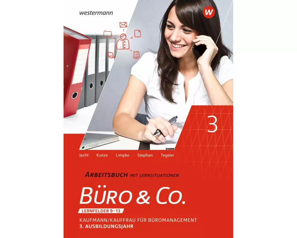 Büro & Co. nach Lernfeldern. 3. Ausbildungsjahr: Arbeitsbuch