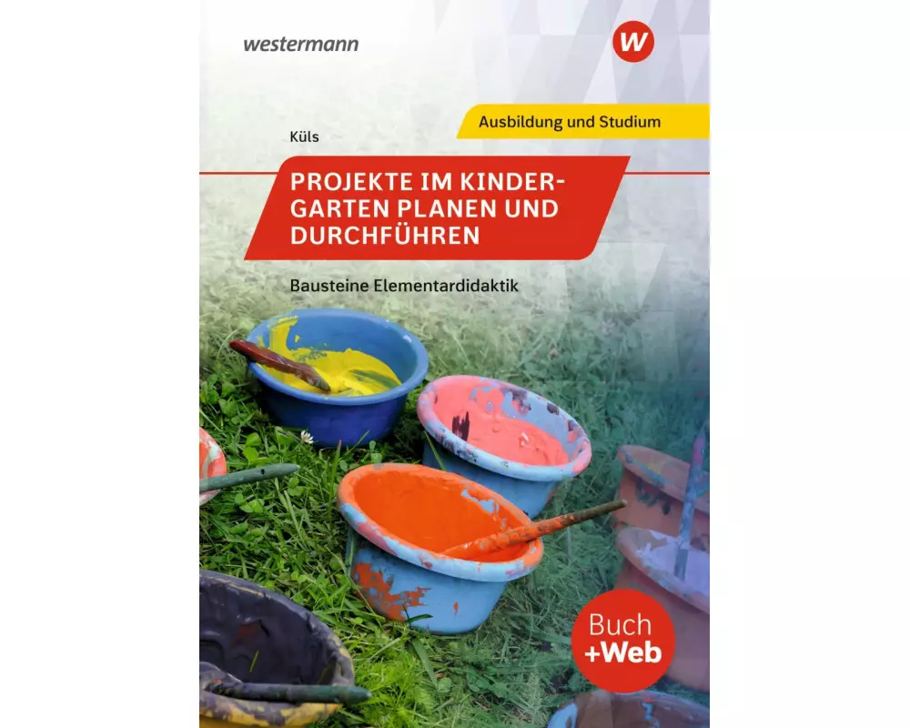 Projekte im Kindergarten planen und durchführen. Schulbuch