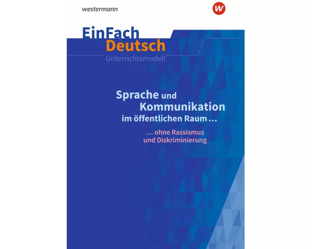 Sprache und Kommunikation im öffentlichen Raum. EinFach Deutsch Unterrichtsmodelle. Gymnasiale Oberstufe
