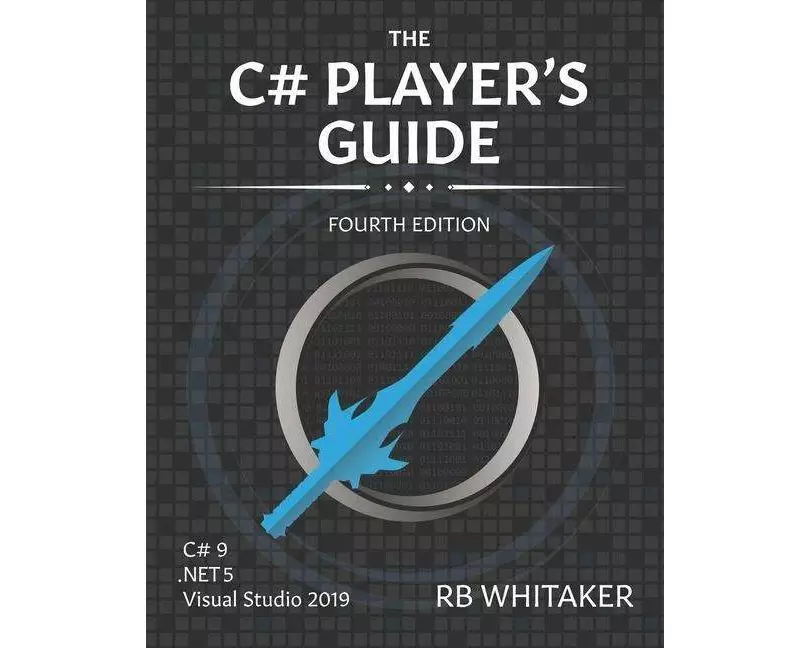The C# Player's Guide (4th Edition)