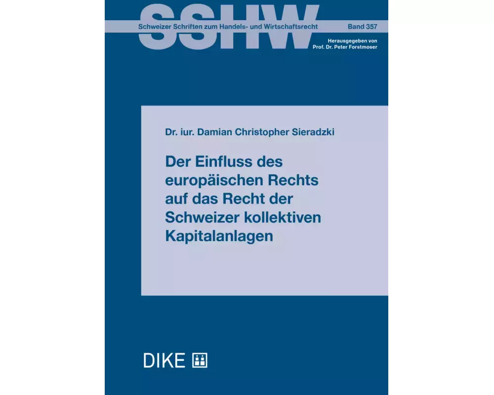 Der Einfluss des europäischen Rechts auf das Recht der Schweizer kollektiven Kapitalanlagen