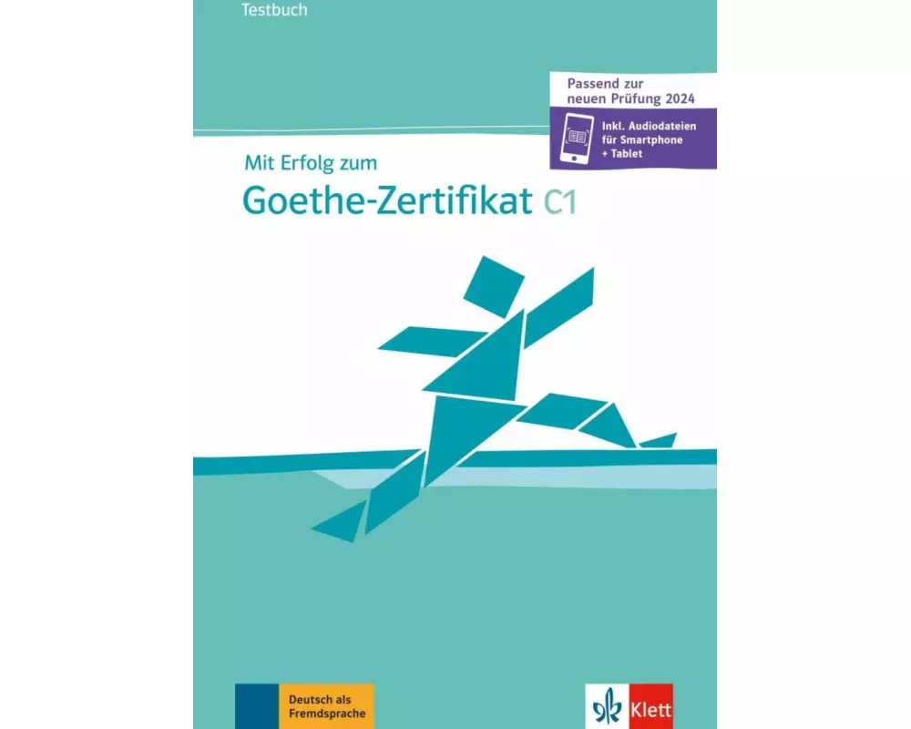 Mit Erfolg zum Goethe-Zertifikat C1 (passend zur neuen Prüfung 2024) – Testbuch