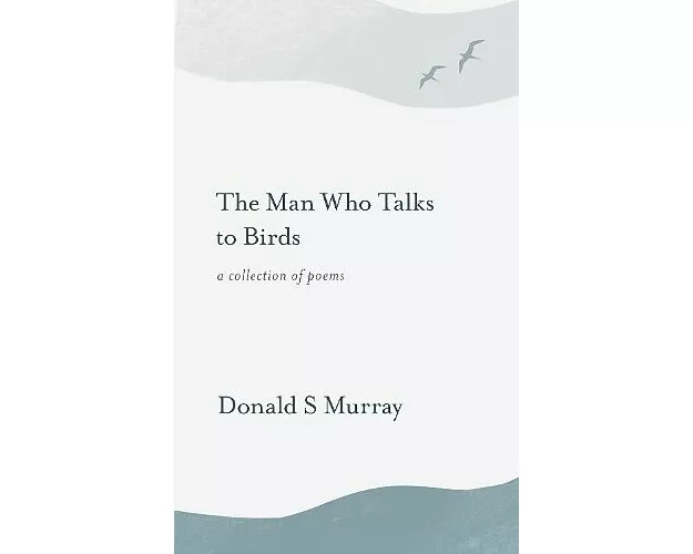 The Man Who Talks to Birds