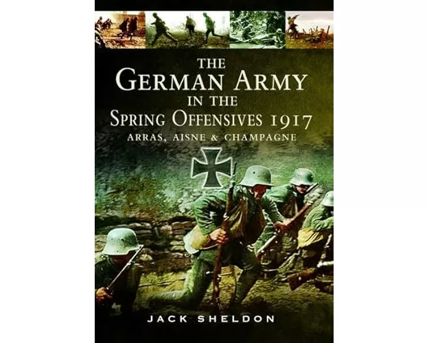 The German Army in the Spring Offensives 1917