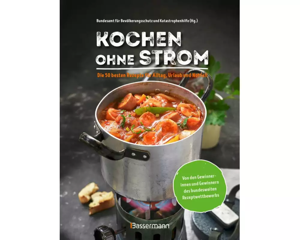 Kochen ohne Strom - Das Notfallkochbuch - Die 50 besten Rezepte für Alltag, Camping und Notfall