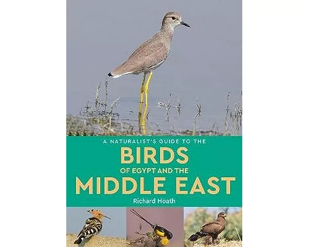 A Naturalist's Guide to the Birds of Egypt and the Middle East