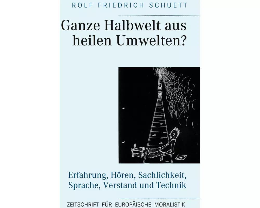 Ganze Halbwelt aus heilen Umwelten?