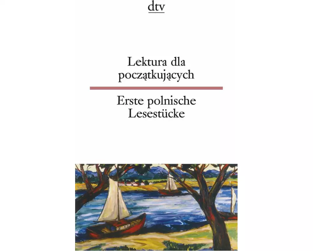 Lektura dla poczatkujacych Erste polnische Lesestücke