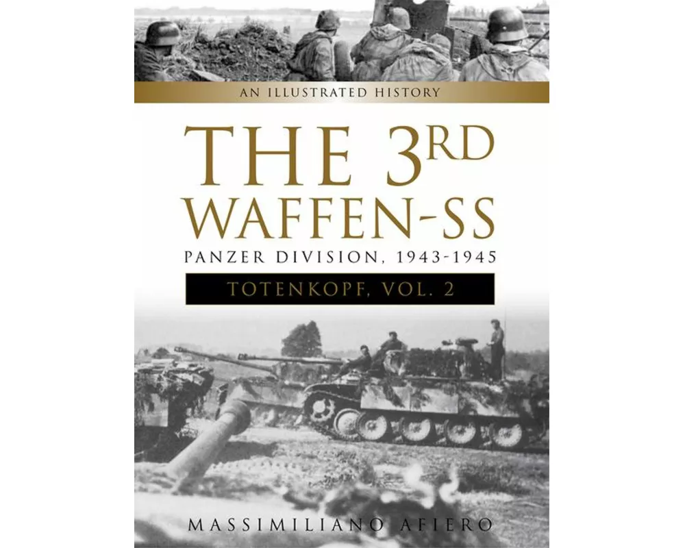 The 3rd Waffen-SS Panzer Division "Totenkopf," 1943-1945