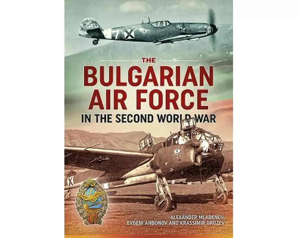 The Bulgarian Air Force in the Second World War