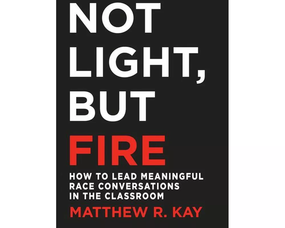 Not Light, but Fire