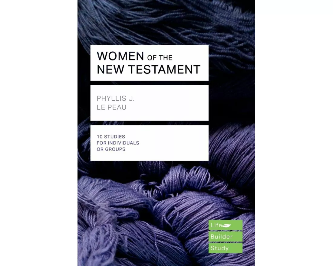 Women of the New Testament (Lifebuilder Study Guides)