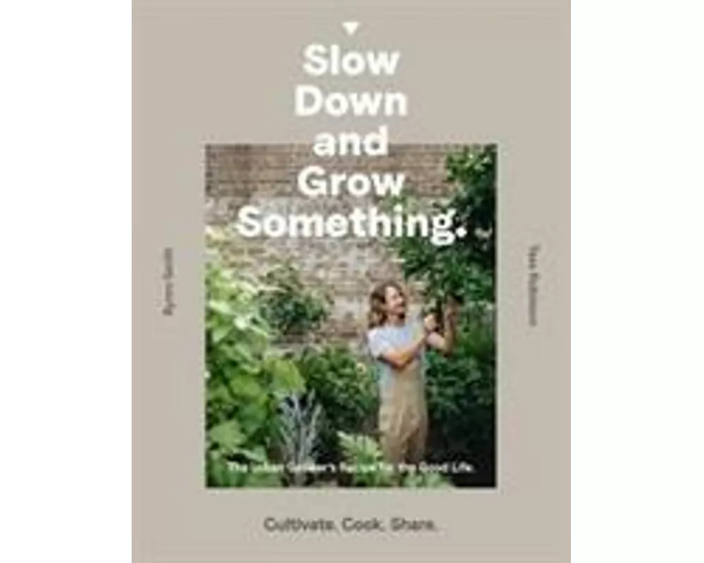 Slow Down and Grow Something