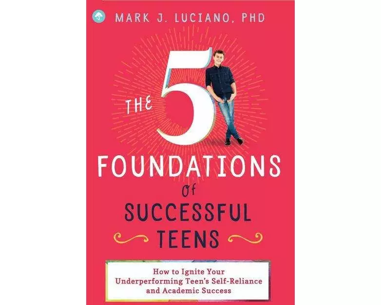 The 5 Foundations of Successful Teens