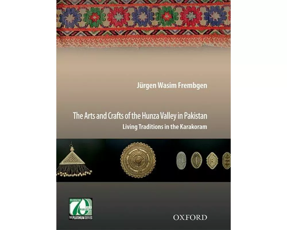 The Arts and Crafts of the Hunza Valley in Pakistan