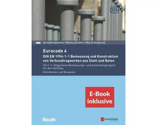 Eurocode 4 - DIN EN 1994-1-1 Bemessung und Konstruktion von Verbundtragwerken aus Stahl und Beton