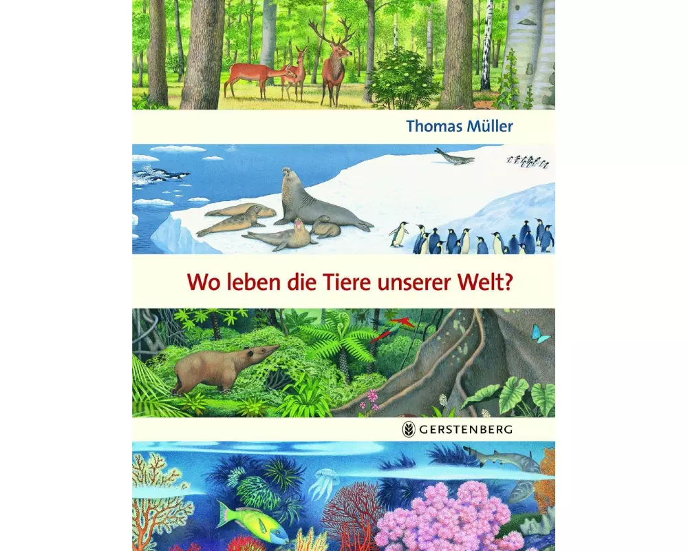 Wo leben die Tiere unserer Welt?