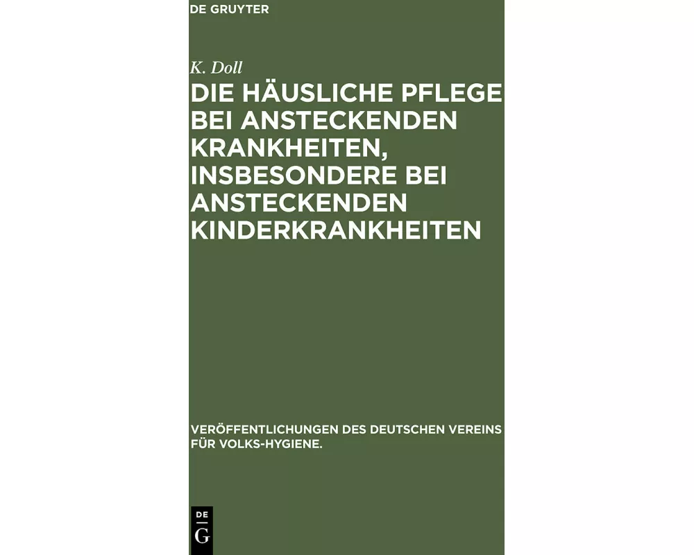 Die häusliche Pflege bei ansteckenden Krankheiten, insbesondere bei ansteckenden Kinderkrankheiten