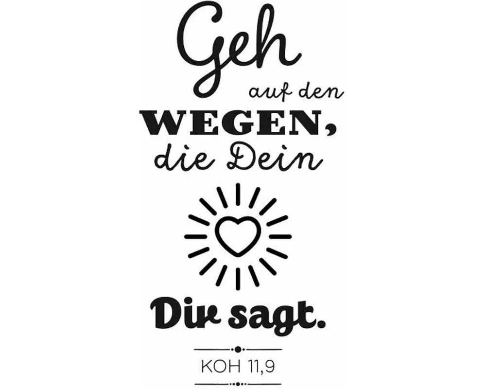 Stempel: Geh auf den Wegen, die dein Herz Dir sagt. (Koh 11,9)