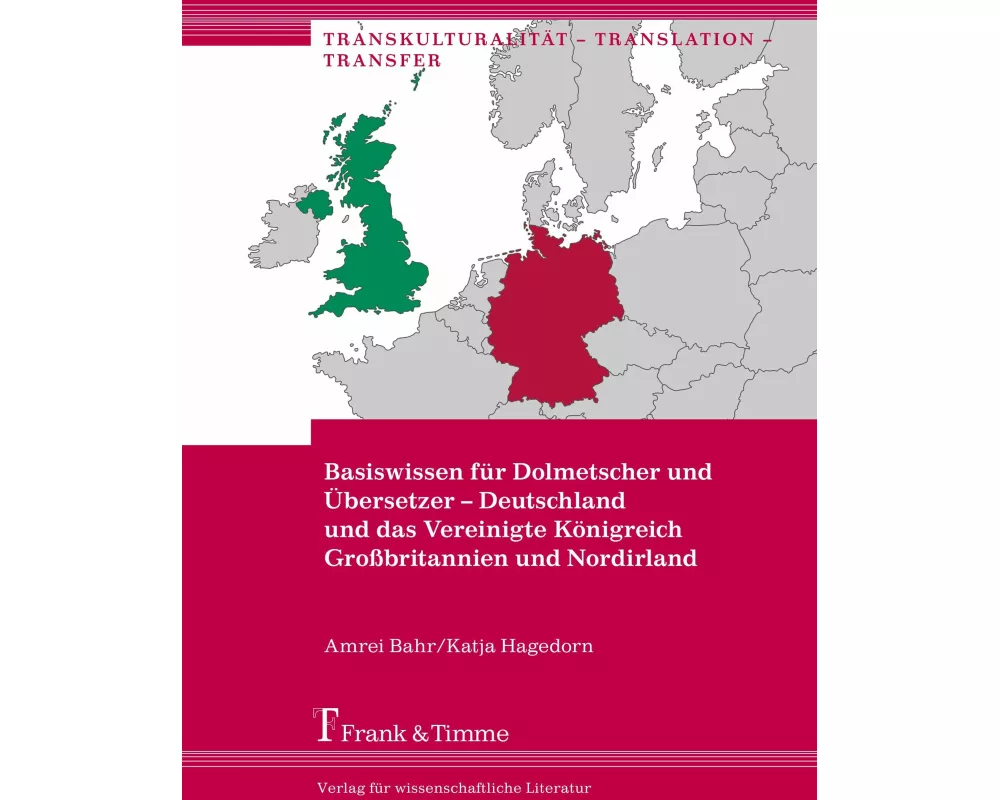 Basiswissen für Dolmetscher und Übersetzer - Deutschland und das Vereinigte Königreich Großbritannien und Nordirland