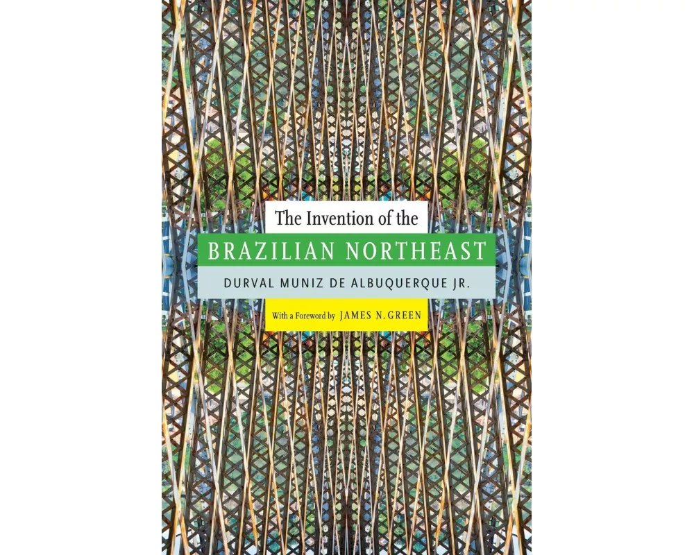 The Invention of the Brazilian Northeast