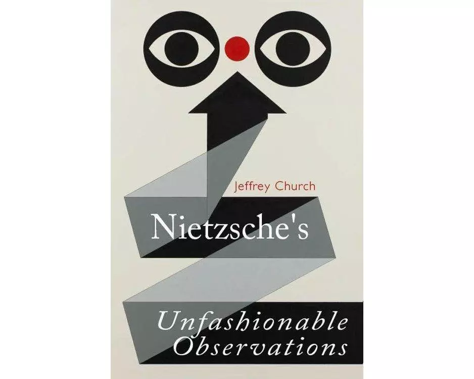 Nietzsche'S Unfashionable Observations