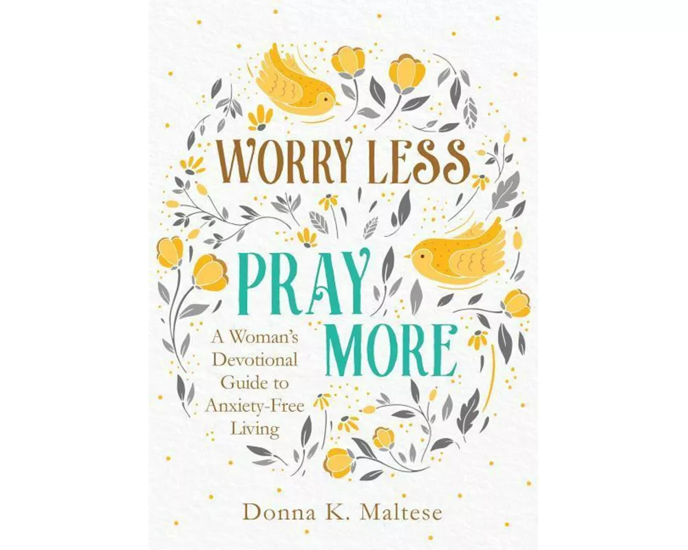 Worry Less, Pray More