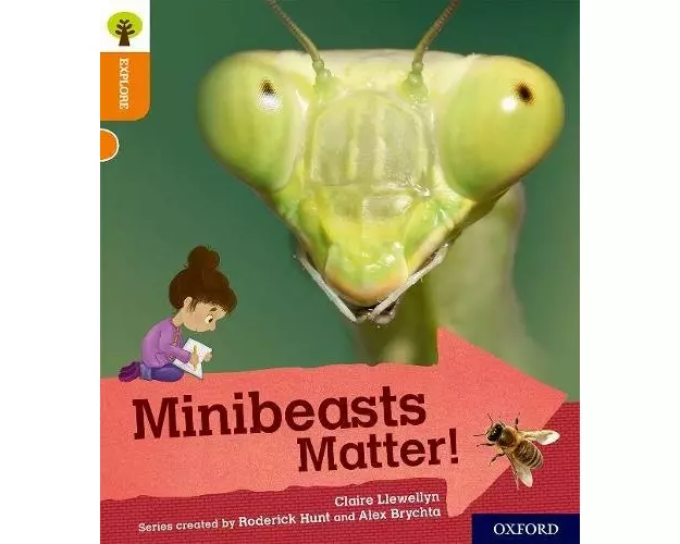Oxford Reading Tree Explore with Biff, Chip and Kipper: Oxford Level 6: Minibeasts Matter!