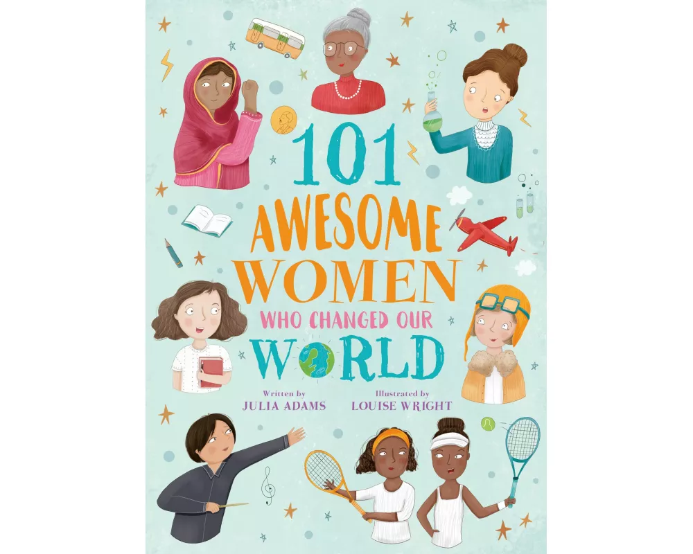 101 Awesome Women Who Changed Our World