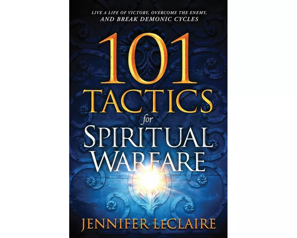 101 Tactics For Spiritual Warfare