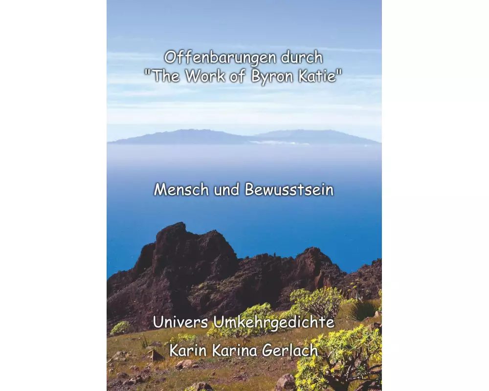 Offenbarungen durch "The Work of Byron Katie"