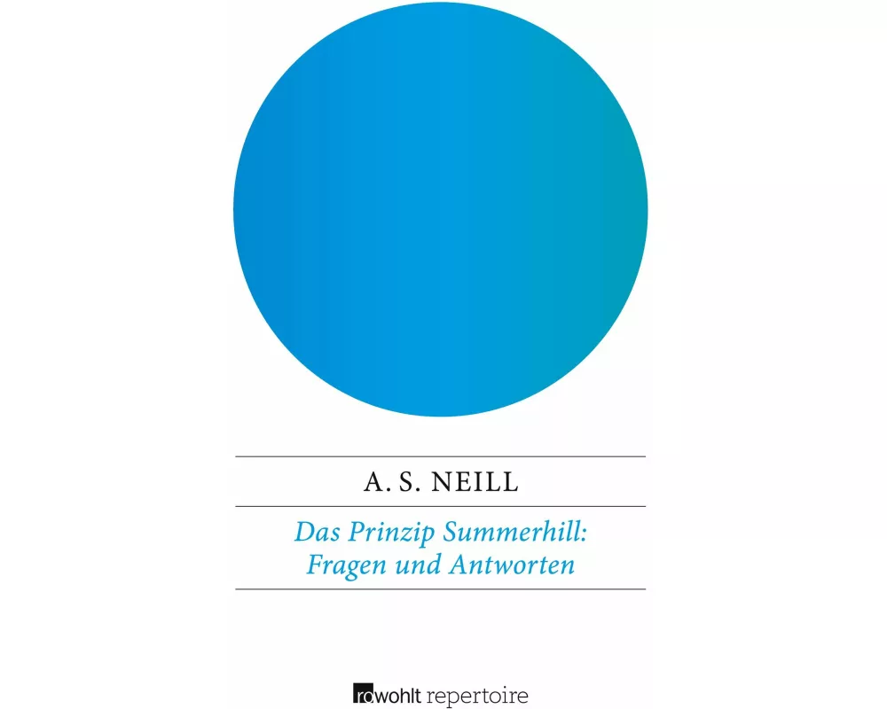 Das Prinzip Summerhill: Fragen und Antworten