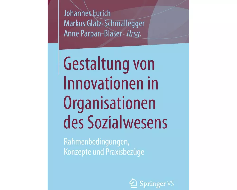 Gestaltung von Innovationen in Organisationen des Sozialwesens