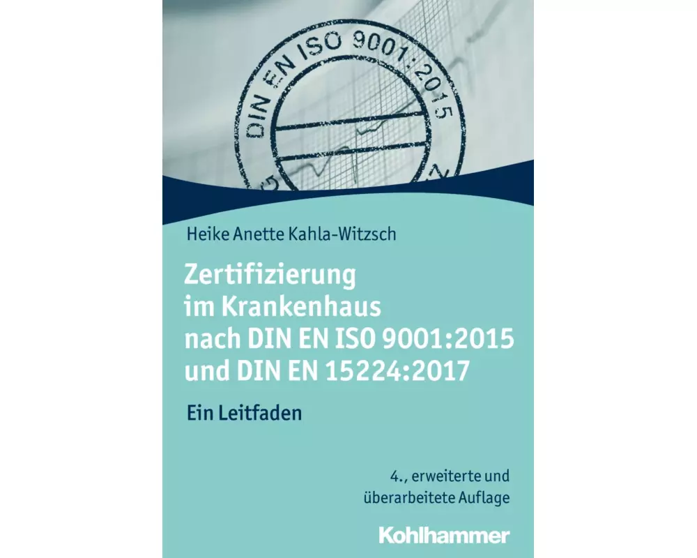 Zertifizierung im Krankenhaus nach DIN EN ISO 9001:2015 und DIN EN 15224:2017