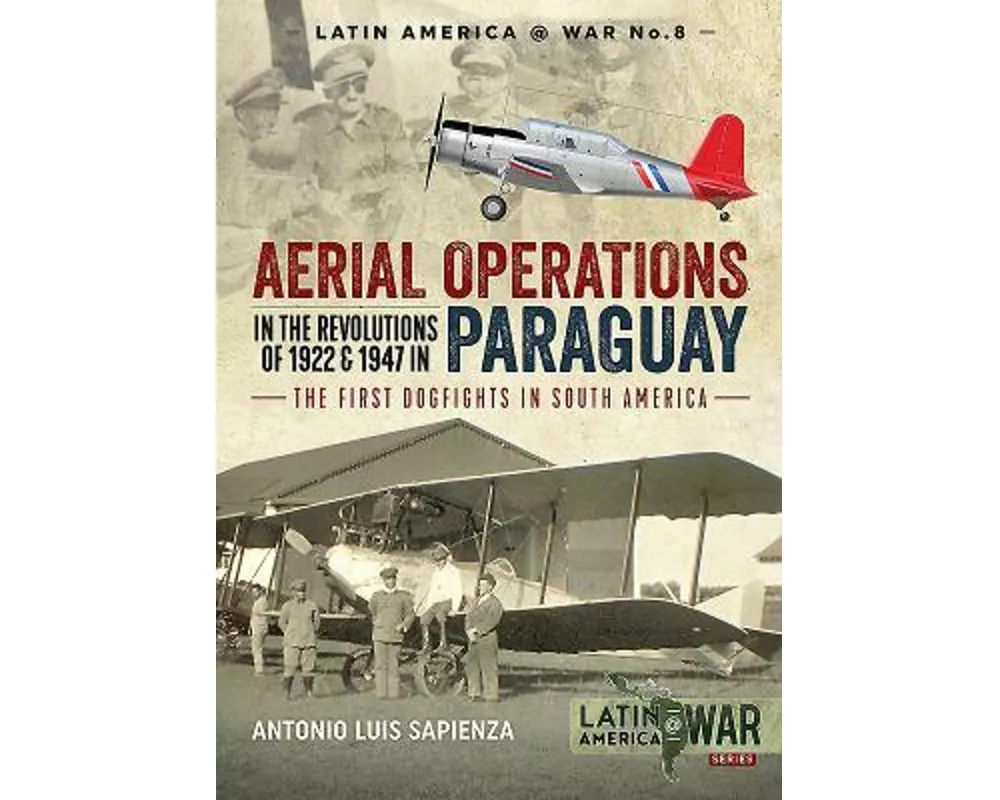 Aerial Operations in the Revolutions of 1922 and 1947 in Paraguay