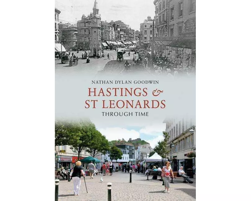 Hastings & St Leonards Through Time