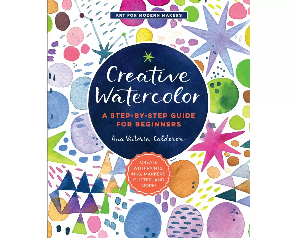 Creative Watercolor: Volume 1